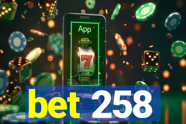 bet 258